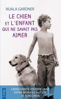 Le chien et l'enfant qui ne savait pas aimer (eBook, ePUB) - Gardner, Nuala