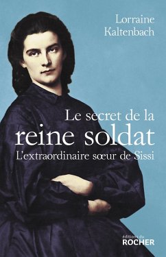 Le secret de la reine soldat (eBook, ePUB) - Kaltenbach, Lorraine