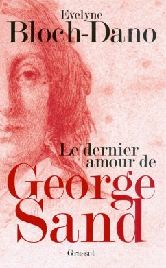 Le dernier amour de George Sand (eBook, ePUB) - Bloch-Dano, Evelyne