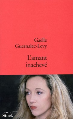 L'amant inachevé (eBook, ePUB) - Guernalec-Lévy, Gaëlle