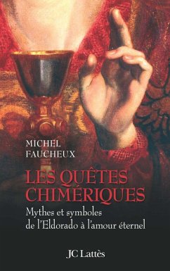 Les quêtes chimériques (eBook, ePUB) - Faucheux, Michel