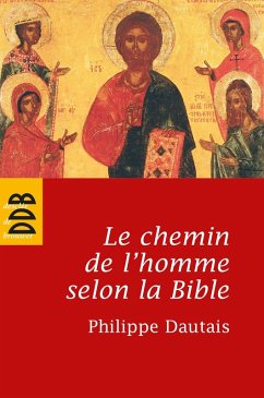 Le chemin de l'homme selon la Bible (eBook, ePUB) - Dautais, Philippe