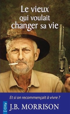 Le vieux qui voulait changer de vie (eBook, ePUB) - Morrison, J. B.