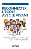 Reconnecter l'École avec le Vivant (eBook, ePUB) Reconnecter l'École avec le Vivant (eBook, ePUB)