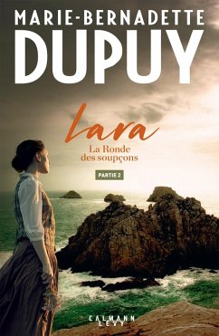 Lara - La Ronde des soupçons - Partie 2 (eBook, ePUB) - Dupuy, Marie-Bernadette