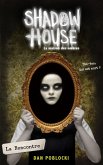 Shadow House - La Maison des ombres - Tome 1 - La Rencontre (eBook, ePUB)