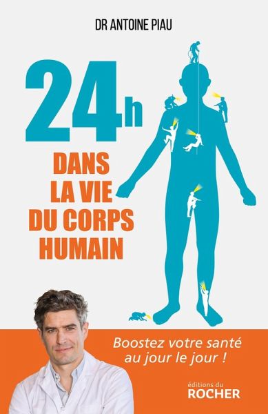 24 heures dans la vie du corps humain (eBook, ePUB) 24 heures dans la vie du corps humain (eBook, ePUB)