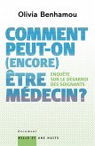 Comment peut-on (encore) être médecin ? Enquête sur le désarroi des soignants (eBook, ePUB) Comment peut-on (encore) être médecin ? Enquête sur le désarroi des soignants (eBook, ePUB)