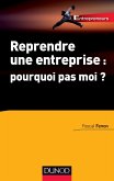 Reprendre une entreprise : pourquoi pas moi ? (eBook, ePUB)