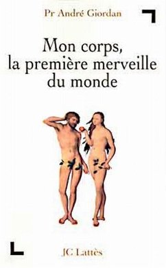 Mon corps, la première merveille du monde (eBook, ePUB) - Giordan, André