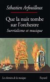 Que la nuit tombe sur l'orchestre. Surréalisme et musique (eBook, ePUB)