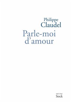 Parle-moi d'amour (eBook, ePUB) - Claudel, Philippe