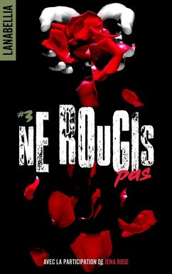 Cover Ne rougis pas 3 - réédition revue et augmentée avec la participation de Jena Rose (eBook, ePUB)