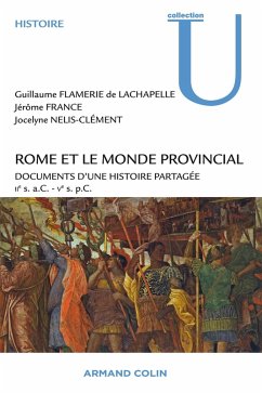 Rome et le monde provincial (eBook, ePUB) - Flamerie de Lachapelle, Guillaume; France, Jérôme; Nelis-Clément, Jocelyne