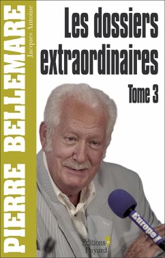 Les Dossiers extraordinaires, tome 3 (eBook, ePUB) - Bellemare, Pierre