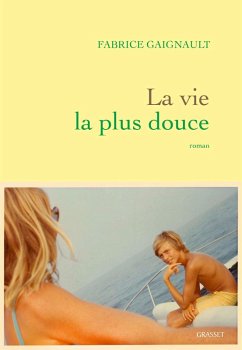 La vie la plus douce (eBook, ePUB) - Gaignault, Fabrice