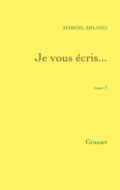 Je vous écris...Tome 2 (eBook, ePUB) - Arland, Marcel