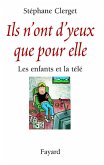 Ils n'ont d'yeux que pour elle (eBook, ePUB) Ils n'ont d'yeux que pour elle (eBook, ePUB)