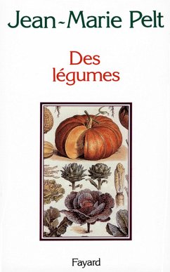 Des légumes (eBook, ePUB) - Pelt, Jean-Marie