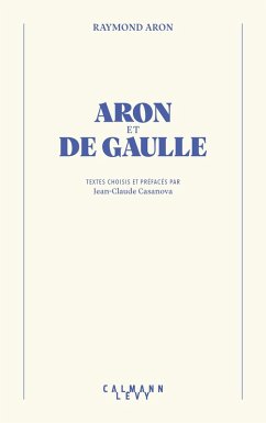 Aron et De Gaulle (eBook, ePUB) - Aron, Raymond