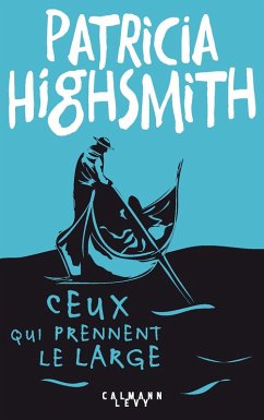 Ceux qui prennent le large (eBook, ePUB) - Highsmith, Patricia