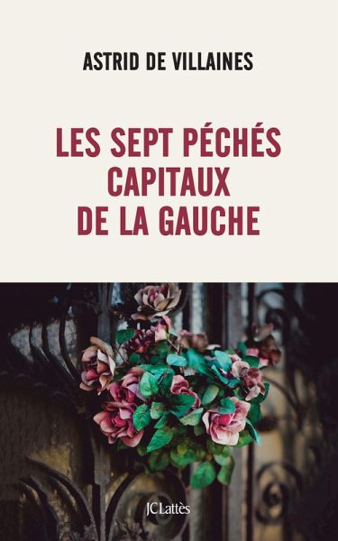 Les sept péchés capitaux de la gauche (eBook, ePUB) Les sept péchés capitaux de la gauche (eBook, ePUB)