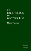 LA BIBLIOTHEQUE DU DOCTEUR LISE (eBook, ePUB) LA BIBLIOTHEQUE DU DOCTEUR LISE (eBook, ePUB)