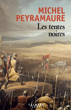 Les Tentes noires (eBook, ePUB) - Peyramaure, Michel