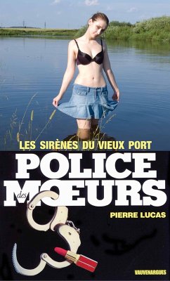 Police des moeurs n°45 Les Sirènes du Vieux-Port (eBook, ePUB) - Lucas, Pierre