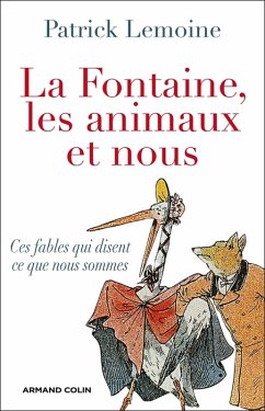 La Fontaine, les animaux et nous (eBook, ePUB) - Lemoine, Patrick
