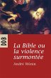 La Bible ou la violence surmontée... - Bild 1