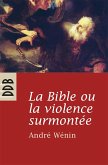 La Bible ou la violence surmontée (eBook, ePUB)