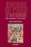 Histoire de l'Iran et des Iraniens (eBook, ePUB) Histoire de l'Iran et des Iraniens (eBook, ePUB)