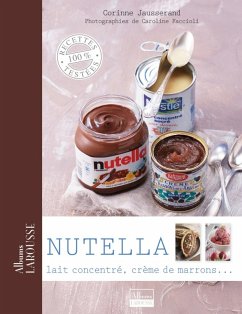 Nutella, lait concentré, crème de marrons ... (eBook, ePUB) - Jausserand, Corinne