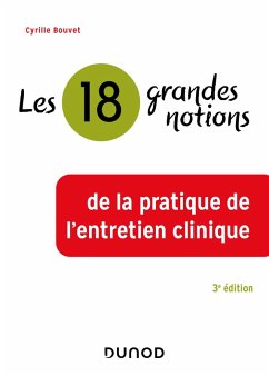 Les 18 grandes notions de la pratique de l'entretien clinique - 3e éd. (eBook, ePUB) - Bouvet, Cyrille