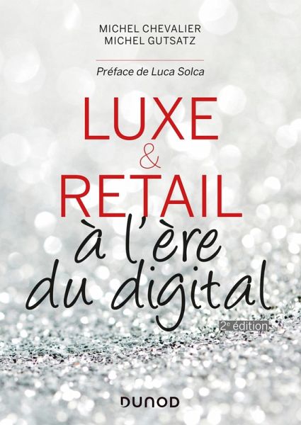 Luxe et Retail - 2e éd. (eBook, ePUB) Luxe et Retail - 2e éd. (eBook, ePUB)