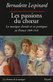 Les passions du choeur 1800-1950 (eBook, ePUB)