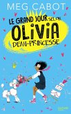 Le grand jour selon Olivia, demi-princesse (eBook, ePUB)