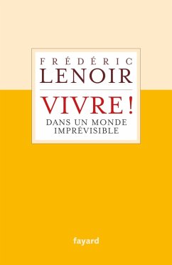Vivre ! dans un monde imprévisible (eBook, ePUB) - Lenoir, Frédéric