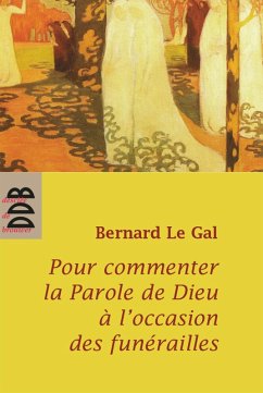 Pour commenter la parole de Dieu à l'occasion des funérailles (eBook, ePUB) - Le Gal, Bernard