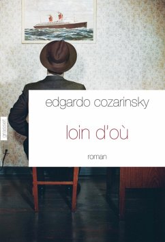 Loin d'où (eBook, ePUB) - Cozarinsky, Edgardo
