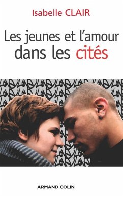 Les jeunes et l'amour dans les cités (eBook, ePUB) - Clair, Isabelle