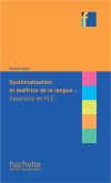 Collection F - Systématisation et maîtrise de la langue : l'exercice en FLE (ebook) (eBook, ePUB)