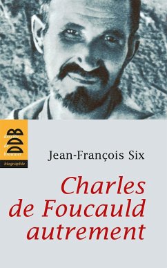 Charles de Foucauld autrement (eBook, ePUB) - Six, Jean-François