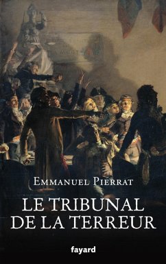 Le tribunal de la Terreur (eBook, ePUB) - Pierrat, Emmanuel