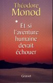 Et si l'aventure humaine devait échouer (eBook, ePUB) Et si l'aventure humaine devait échouer (eBook, ePUB)