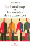 Le handicap ou le désordre des apparences (eBook, ePUB) Le handicap ou le désordre des apparences (eBook, ePUB)