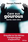 Gare aux gourous - Santé, bien-être (eBook, ePUB)