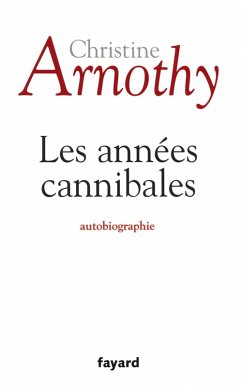 Les années cannibales (eBook, ePUB) - Arnothy, Christine