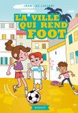 La ville qui rend foot (eBook, ePUB) La ville qui rend foot (eBook, ePUB)